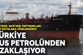 Batı’nın yaptırımları yeni rotalara yönlendirdi: Türkiye Rus petrolünden uzaklaşıyor