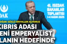 Erdoğan: Kıbrıs Adası yeni emperyalist planın hedefinde