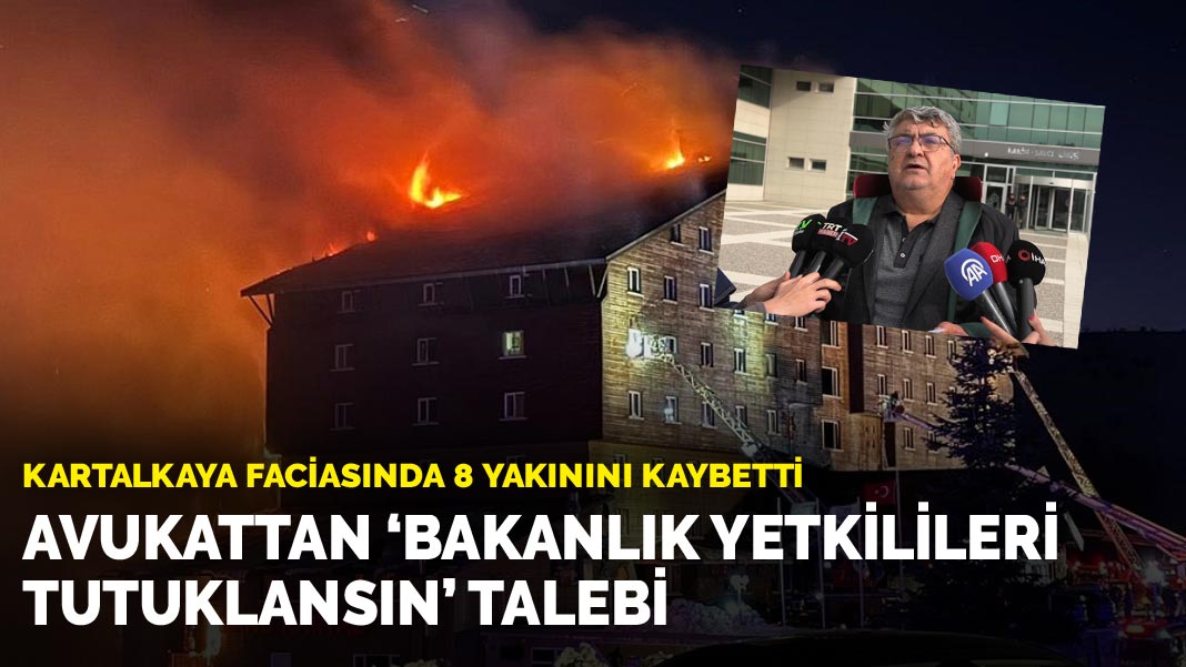 Kartalkaya faciasında 8 yakınını kaybetti: Avukattan ‘bakanlık yetkilileri tutuklansın’ talebi