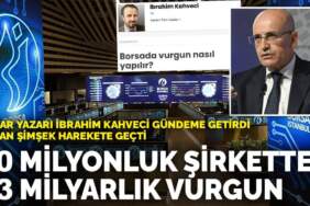 ANKARAGÜNDEM yazarı İbrahim Kahveci gündeme getirdi Bakan Şimşek harekete geçti: 20 milyonluk şirketten 13 milyarlık vurgun