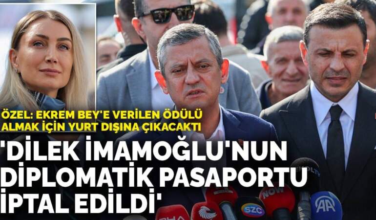 Özel: Dilek İmamoğlu’nun diplomatik pasaportu iptal edildi