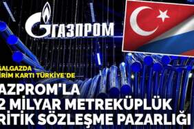 Doğalgazda indirim kartı Türkiye’de: Gazprom’la 22 milyar metreküplük kritik sözleşme pazarlığı