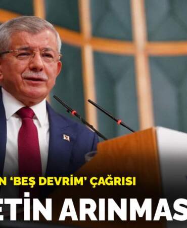 Davutoğlu’ndan “beş devrim” çağrısı: Siyasetin arınması şart