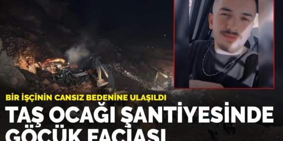 Ordu’da taş ocağında göçük faciası: Bir işçi ölü bulundu, kayıp kamyon şoförü aranıyor