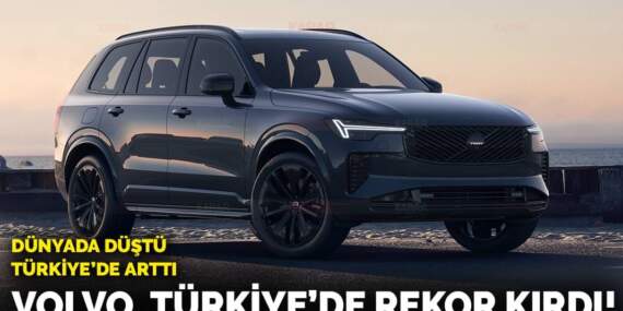 Volvo’dan Türkiye’de rekor!