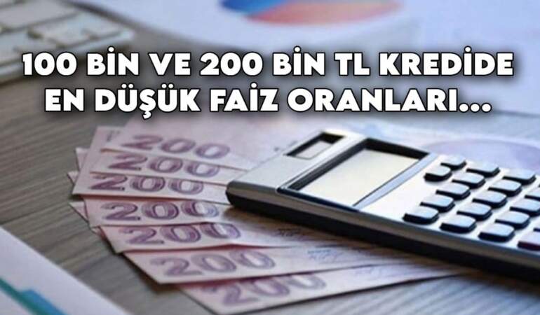 Banka banka kredi yarışı! 100 bin ve 200 bin TL kredide en düşük faiz oranları açıklandı: TEB, ING, QNB, Denizbank…
