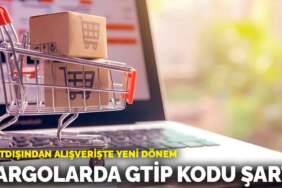 Yurtdışından alışverişte yeni dönem: Kargolarda GTİP kodu şartı