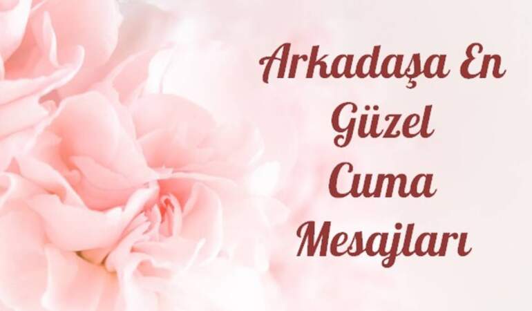 Cuma’nın bereketi mesajlarda! Arkadaşınıza gönderebileceğiniz anlamlı ve sıcak Cuma mesajları