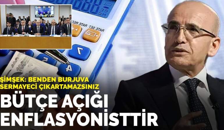 Şimşek: Benden burjuva sermayeci çıkartamazsınız