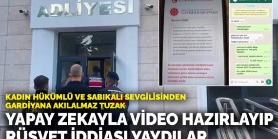Kadın hükümlü ve sabıkalı sevgilisinden akılalmaz tuzak! Yapay zekâyla sahte video hazırlayıp rüşvet iddiası yaydılar