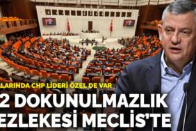 12 dokunulmazlık fezlekesi Meclis’te: Aralarında CHP lideri Özel de var