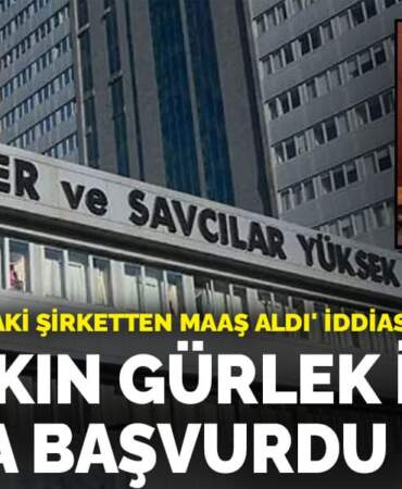 ‘Lüksemburg’daki şirketten maaş aldı’ iddiası: CHP, Akın Gürlek için HSK’ya başvurdu