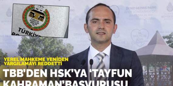 Yerel mahkeme yeniden yargılamayı reddetti: TBB’den HSK’ya ‘Tayfun Kahraman’ başvurusu