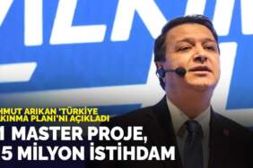 Mahmut Arıkan ‘Türkiye Kalkınma Planı’nı açıkladı: 41 master proje, 2,5 milyon istihdam