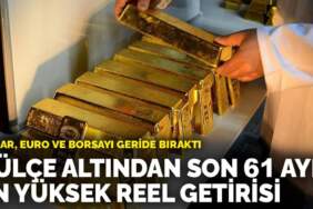 Külçe altından son 61 ayın en yüksek reel getirisi: Dolar, euro ve borsayı geride bıraktı