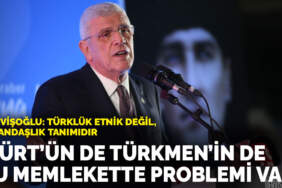 Dervişoğlu: Kürt’ün de Türkmen’in de bu memlekette problemi var