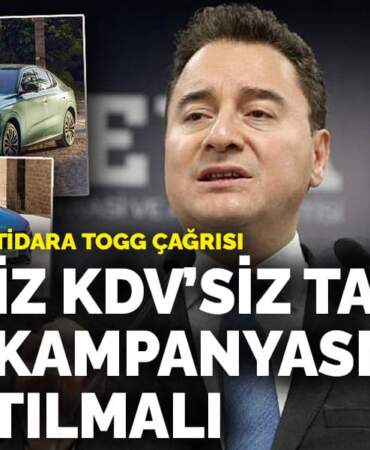 Babacan’dan iktidara TOGG çağrısı: ‘ÖTV’siz KDV’siz taksitli satış’ kampanyası başlatılmalı