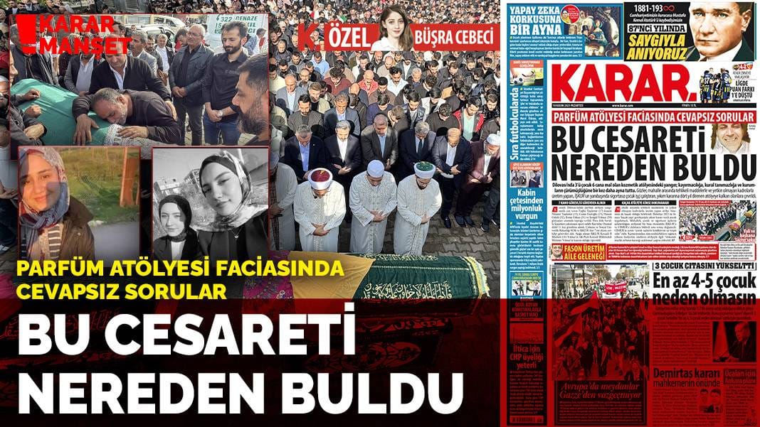 Parfüm atölyesi faciasında cevapsız sorular: Bu cesareti nereden buldu