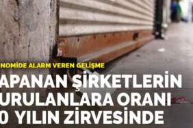 Ekonomide alarm veren gelişme: Kapanan şirketlerin kurulanlara oranı 10 yılın zirvesinde