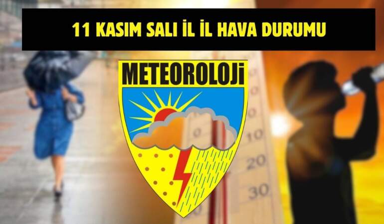Meteoroloji’den yeni uyarı geldi! Tüm Türkiye’yi yakından ilgilendiriyor: İşte 11 Kasım il il hava durumu