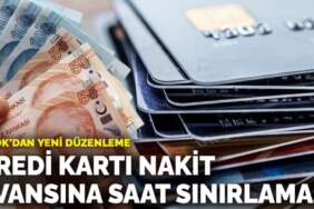 BDDK’dan yeni düzenleme: Kredi kartı nakit avansına saat sınırlaması
