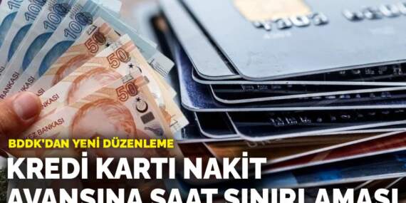 BDDK’dan yeni düzenleme: Kredi kartı nakit avansına saat sınırlaması