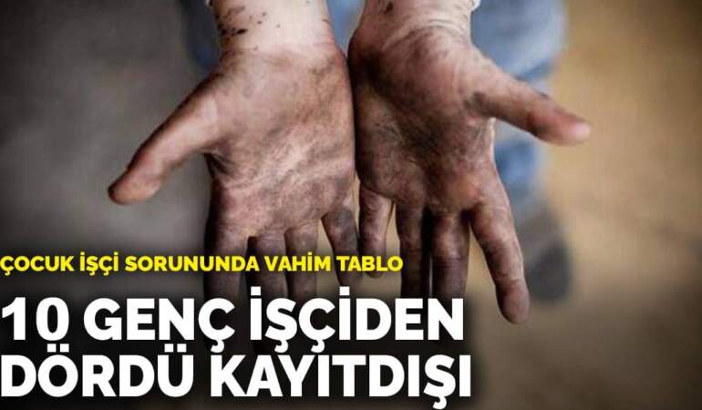 Çocuk işçi sorununda vahim tablo: 10 genç işçiden dördü kayıtdışı