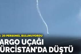 20 personel bulunuyordu… MSB’ye ait kargo uçağı Gürcistan’da düştü