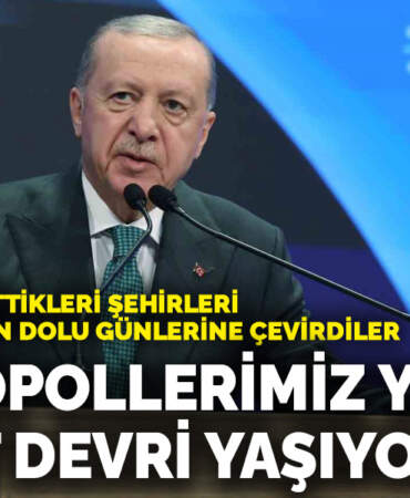 Erdoğan: Metropollerimiz yeni bir fetret devri yaşıyor