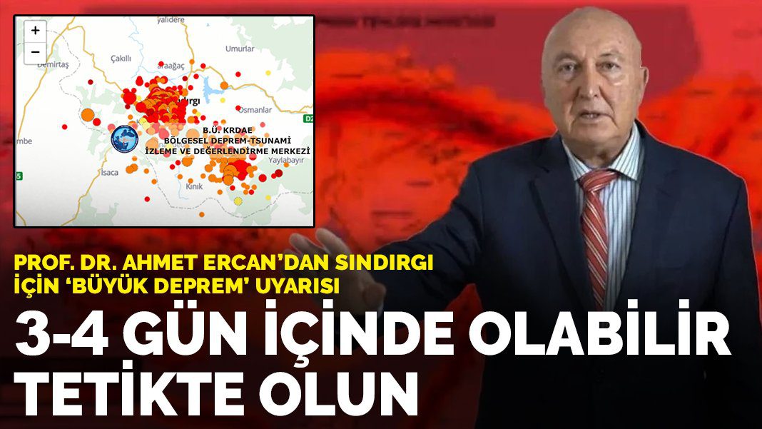 Prof. Dr. Ahmet Ercan’dan Sındırgı için ‘büyük deprem’ uyarısı: 3-4 gün içinde olabilir tetikte olun’