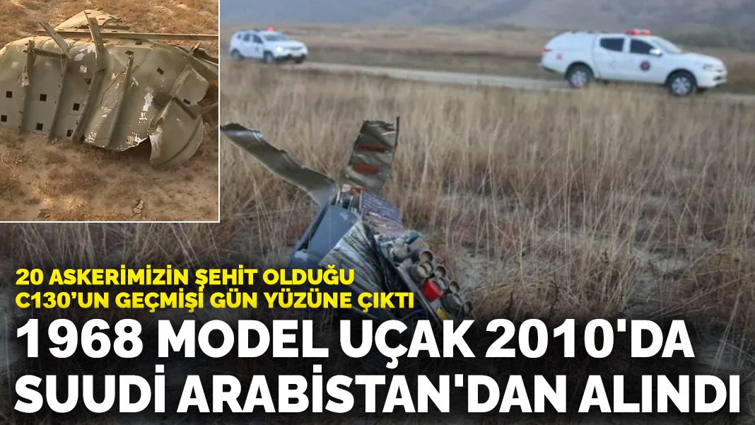 20 askerimizin şehit olduğu C130’un geçmişi gün yüzüne çıktı: 1968 model uçak 2010’da Suudi Arabistan’dan alındı