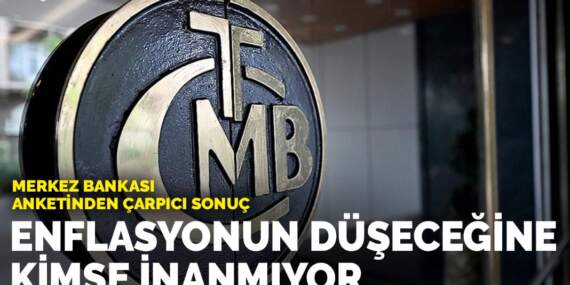 Merkez Bankası anketinden çarpıcı sonuç: Enflasyonun düşeceğine kimse inanmıyor