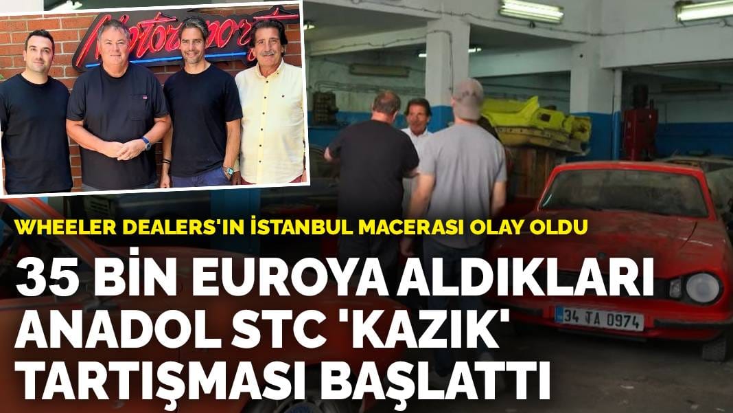 Wheeler Dealers’ın İstanbul macerası olay oldu: 35 bin euroya aldıkları Anadol STC ‘kazık’ tartışması başlattı