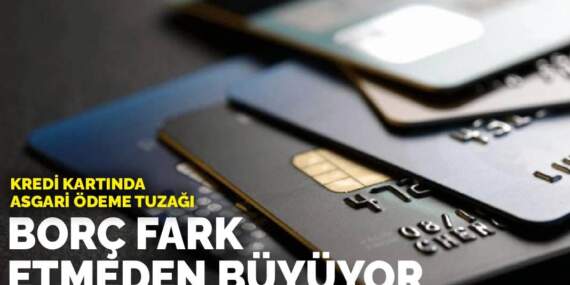 Kredi kartında asgari ödeme tuzağı: Borç fark etmeden büyüyor