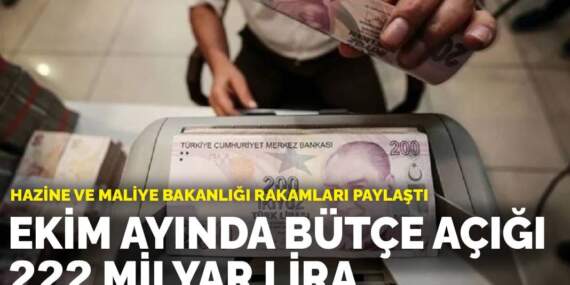Hazine ve Maliye Bakanlığı rakamları paylaştı: Ekim ayında bütçe açığı 222 milyar lira