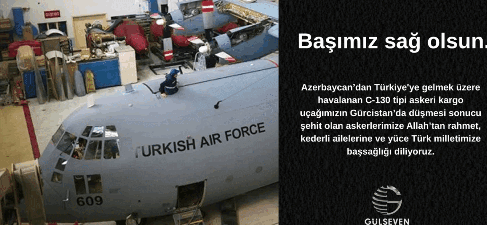Askeri Kargo Uçağı Düştü! Gülseven Medya Grubu’ndan Başsağlığı Mesajı