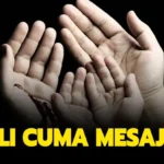 Cuma mesajları: En anlamlı, dualı, resimli Cuma mesajları… 2025 yeni Cuma mesajları ile sevdiklerinizi hatırlayın