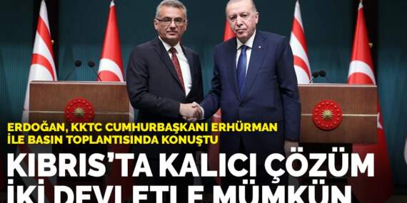 Erdoğan: Kıbrıs’ta kalıcı çözüm iki devletle mümkün
