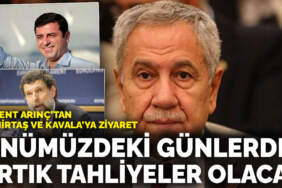 Bülent Arınç’tan Demirtaş ve Kavala’ya ziyaret: Önümüzdeki günlerde artık tahliyeler olacak