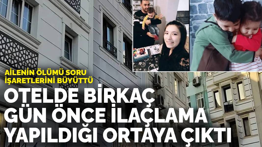 Ailenin ölümü soru işaretlerini büyüttü: Otelde birkaç gün önce ilaçlama yapıldığı ortaya çıktı