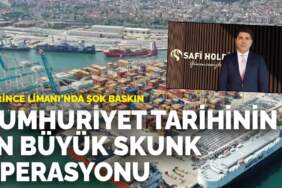 Derince Limanı’nda şok baskın: Cumhuriyet tarihinin en büyük skunk operasyonu