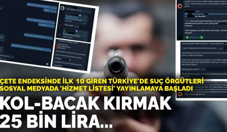 Suç endeksinde ilk 10’daki Türkiye’de çeteler sosyal medyada ‘tarife’ yayınlıyor: Kol-bacak kırmak 25 bin lira…