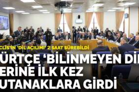 Kürtçe ‘bilinmeyen dil’ yerine ilk kez tutanaklara girdi: Meclis’in ‘dil açılımı’ 2 saat sürebildi