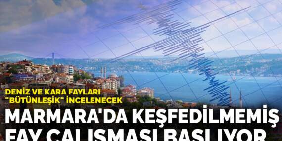 Marmara’da keşfedilmemiş fay çalışması başlıyor