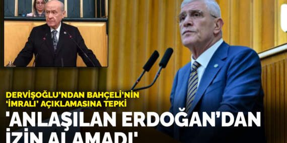 Dervişoğlu’ndan Bahçeli’nin ‘İmralı’ açıklamasına tepki: Anlaşılan Erdoğan’dan izin alamadı