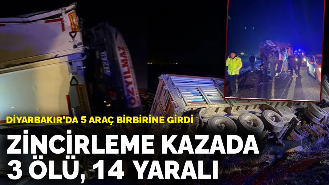 Diyarbakır’da 5 araç birbirine girdi: zincirleme kazada 3 ölü, 14 yaralı