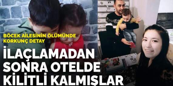 Böcek ailesinin ölümünde korkunç detay: İlaçlamadan sonra otelde kilitli kalmışlar