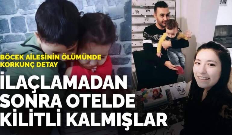 Böcek ailesinin ölümünde korkunç detay: İlaçlamadan sonra otelde kilitli kalmışlar