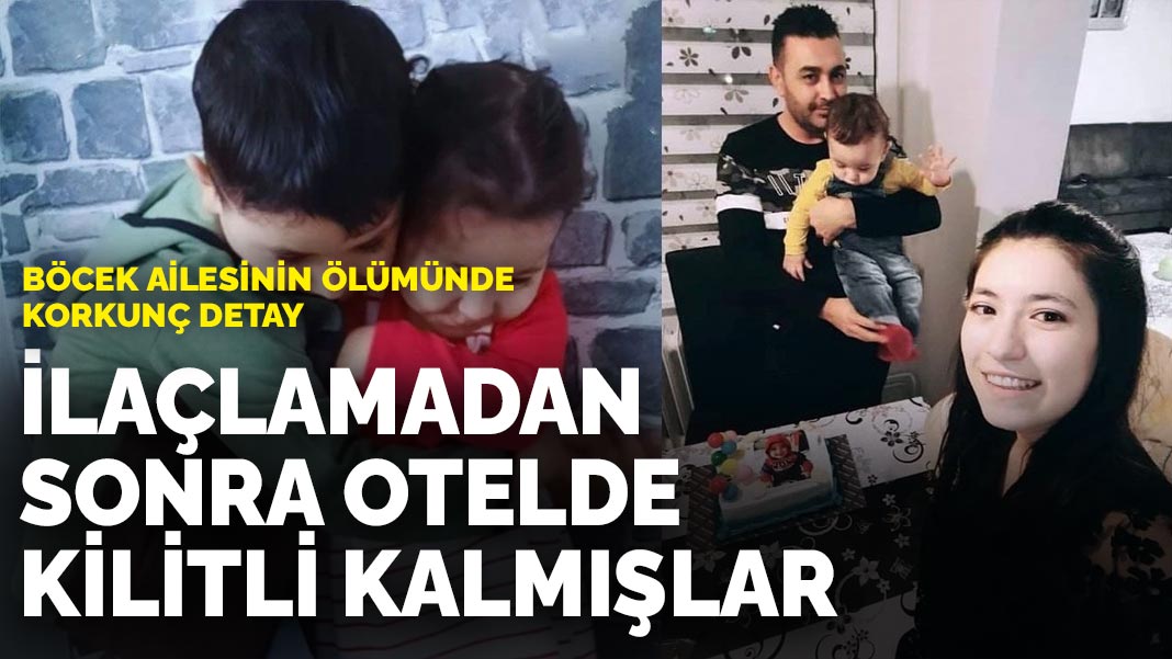 Böcek ailesinin ölümünde korkunç detay: İlaçlamadan sonra otelde kilitli kalmışlar