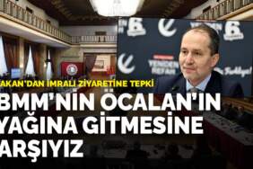 Erbakan’dan İmralı ziyaretine tepki: TBMM’nin Öcalan’ın ayağına gitmesine karşıyız